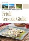 Friuli Venezia Giulia - La grande cucina regionale italiana. E-book
