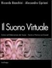 Il suono virtuale. Sintesi ed elaborazione del suono. Teoria e pratica con Csound Il suono virtuale. Sintesi ed elaborazione del suono. Teoria e pratica con Csound