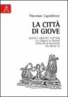 La citt� di Giove. Giorgio Gemisto Pletone e il disegno di riforma socialista e neopagana del secolo XV