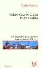 Verso una società planetaria. Alle origini della globalizzazione contemporanea. (1870-1914) Verso una società planetaria. Alle origini della globalizzazione contemporanea. (1870-1914)