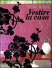 Vestire la casa Vestire la casa