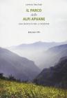 Il parco delle Alpi Apuane. Una proposta per la fruizione. Con CD-ROM