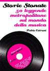 Storie stonate. 50 leggende metropolitane sul mondo della musica