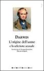 L' origine dell'uomo e la selezione sessuale L' origine dell'uomo e la selezione sessuale