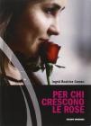 Per chi crescono le rose