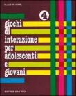 Giochi di interazione per adolescenti e giovani vol.4