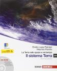 La Terra nello spazio e nel tempo. Sistema terra. Con espansone online. Per le Scuole superiori. Con CD-ROM