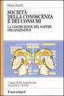 Societ� della conoscenza e dei consumi. La costruzione del sapere organizzativo