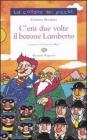 C'era due volte il barone Lamberto ovvero i misteri dell'isola di San Giulio C'era due volte il barone Lamberto ovvero i misteri dell'isola di San Giulio