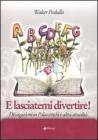 E lasciatemi divertire! Divagazioni su Palazzeschi e altra attualit�