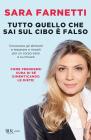 Tutto quello che sai sul cibo � falso. Conoscere gli alimenti e imparare a misurarli per un corpo sano e su misura