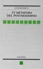 Tv. Metafora del postmoderno