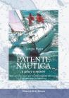 Patente nautica a vela e a motore. Tutto ci� che serve per la preparazione all'esame e per navigare in sicurezza