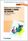 Prevenire il trauma del ricovero. L'incontro del bambino con l'ospedale Prevenire il trauma del ricovero. L'incontro del bambino con l'ospedale