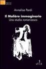 Il Moli�re immaginario. Uno studio romanzesco