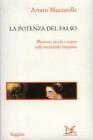 La potenza del falso. Illusione, favola e sogno nella modernit� letteraria