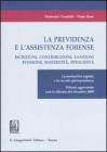 La previdenza e l'assistenza forense. Iscrizioni, contribuzioni, sanzioni, pensione, maternit�, invalidit�. La normativa vigente e la recente giurisprudenza