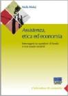 Assistenza, etica ed economia. Interrogarsi su questioni di fondo e non essere neutrali