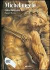 Michelangelo. Gli ultimi anni