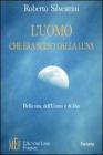 L' uomo che era sceso dalla luna. Della vita, dell'uomo e di Dio