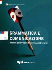 Grammatica e comunicazione. Tavole sinottiche dell'italiano LS e L2. Con CD Audio