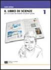 Libro di scienze. Per la Scuola media. Con CD-ROM vol.1