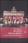 In lotta con la verit�. La vita e i segreti di Albert Speer