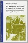 Da dirigente didattico a dirigente scolastico. Per una storia della funzione direttiva dalla legge Casati ai nostri giorni
