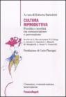 Cultura riproduttiva. Fertilit� e sterilit� tra comunicazione e prevenzione
