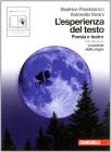 L' esperienza del testo. Poesia e teatro. Con la poesia delle origini. Per le Scuole superiori L' esperienza del testo. Poesia e teatro. Con la poesia delle origini. Per le Scuole superiori
