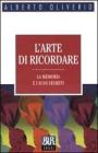 L' arte di ricordare. La memoria e i suoi segreti