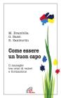 Come essere un buon capo. Il manager tra crisi di valori e formazione Come essere un buon capo. Il manager tra crisi di valori e formazione