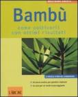 Bamb�. Come coltivarli con ottimi risultati