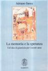 La memoria e la speranza. Un'idea di giustizia per i nostri anni