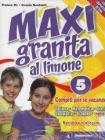 Maxi granita al limone. Con Il giardino segreto. Per la 5� classe elementare