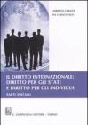 Il diritto internazionale: diritto per gli Stati e diritto per gli individui. Parti speciali Il diritto internazionale: diritto per gli Stati e diritto per gli individui. Parti speciali