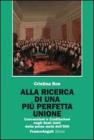 Alla ricerca di una pi� perfetta unione. Convenzione e Costituzione negli Stati Uniti della prima met� dell'800