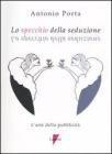 Lo specchio della seduzione. L'arte della pubblicit�