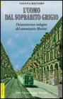 L' uomo dal soprabito grigio. Diciassettesima indagine del commissario Martini