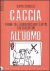 Caccia all'uomo. Quello che � indispensabile sapere sui cacciatori