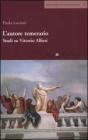L' autore temerario. Studi su Vittorio Alfieri