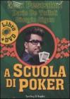 A scuola di poker. Con DVD A scuola di poker. Con DVD