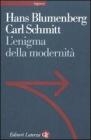 L' enigma della modernit�. Epistolario 1971-1978 e altri scritti