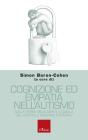 Cognizione ed empatia nell'autismo. Dalla teoria della mente a quella del �cervello maschile estremo�