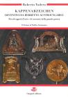 Kappenabzeichen. Distintivi da berretto austroungarici. Piccoli oggetti d'arte e di racconto della grande guerra. Ediz. italiana e tedesca