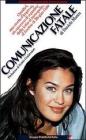 Comunicazione fatale. Omnitel, una storia d'impresa, un successo di squadra: dalla lotta al monopolio, al fascino di Megan Gale