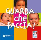 Guarda che faccia! Guarda che faccia!
