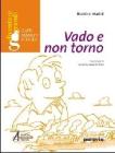 Vado e non torno