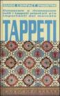 Tappeti. Conoscere e riconoscere tutti i tappeti orientali pi� importanti del mercato