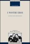 I nostri eroi. La funzione bardica della televisione